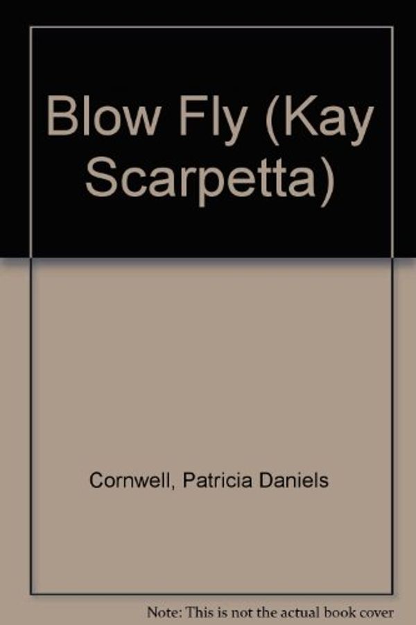 Cover Art for 9780754093893, Blow Fly by Patricia Daniels Cornwell