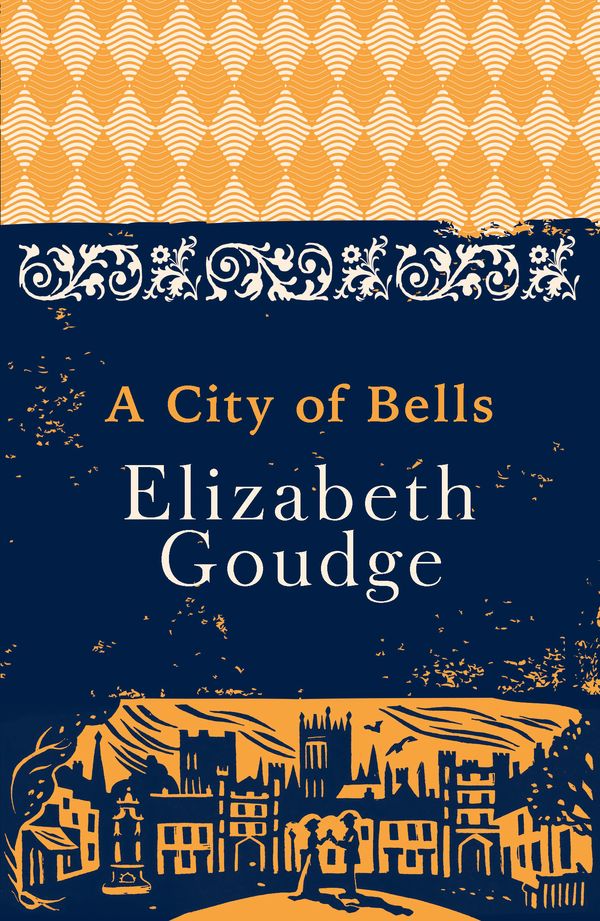 Cover Art for 9781473655898, A City of Bells: The Cathedral Trilogy by Elizabeth Goudge