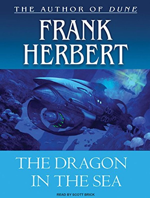 Cover Art for 9781400105670, The Dragon in the Sea by Frank Herbert
