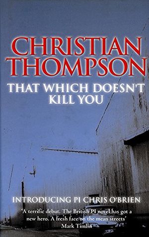 Cover Art for 9780749005535, That Which Doesn't Kill You by Christian Thompson