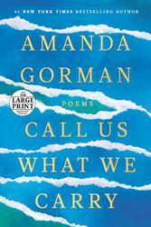 Cover Art for 9780593557082, Call Us What We Carry by Amanda Gorman