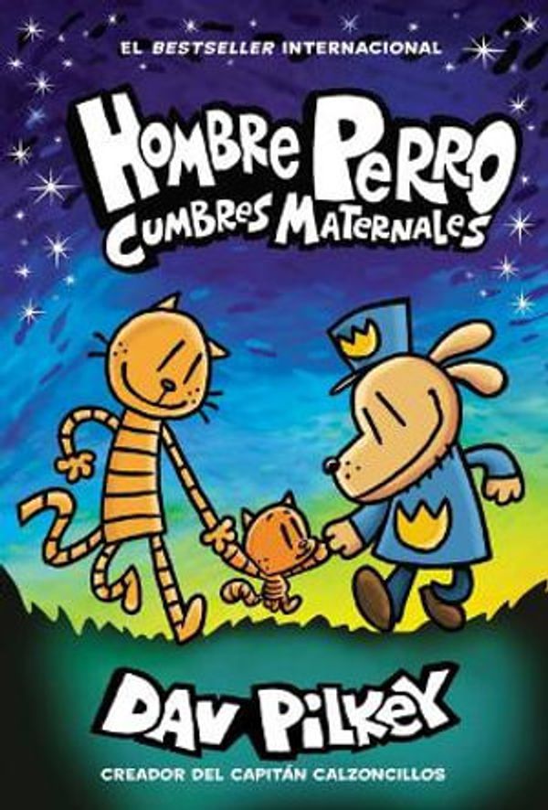 Cover Art for 9781338767568, Hombre Perro: Cumbres maternales (Dog Man: Mothering Heights) (Spanish Edition) by Dav Pilkey