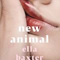 Cover Art for 9781529074802, New Animal by Ella Baxter