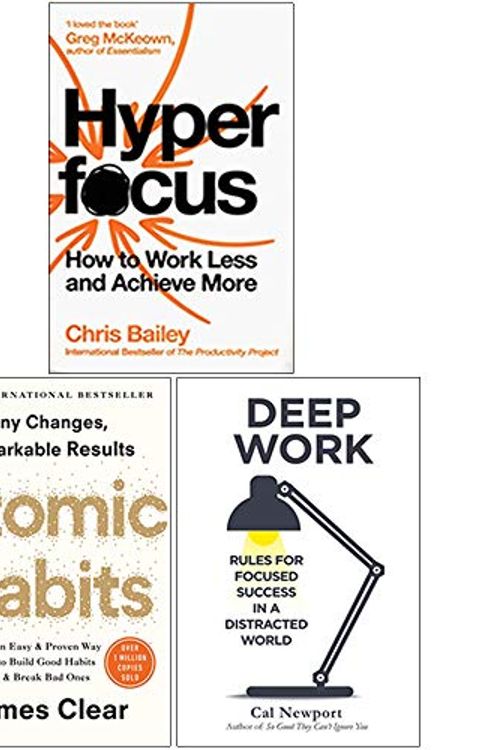 Cover Art for 9789123971442, Hyperfocus, Atomic Habits, Deep Work 3 Books Collection Set by Chris Bailey, James Clear, Cal Newport