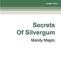 Cover Art for 9780369303868, Secrets of Silvergum by Mandy Magro