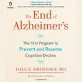 Cover Art for 9781524779207, The End of Alzheimer’s by Dale Bredesen, Marc Cashman