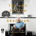 Cover Art for B07WW9P9S5, Tea and Scotch with Bradman by Roland Perry