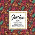 Cover Art for 9798642251102, Jessica I Am Confident Brave And Beautiful Girl: Notebook Personalized Name, Birthday Gift For Girls, Custom Name, Writing, Sketching or Doodling, ... A Birthday Gift For 5-10 Year Old Girls by Journals NoteBooks, Jessica Confident Brave
