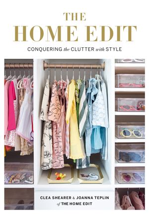 Cover Art for 9781784725945, The Home Edit: Conquering the clutter with style by Clea Shearer