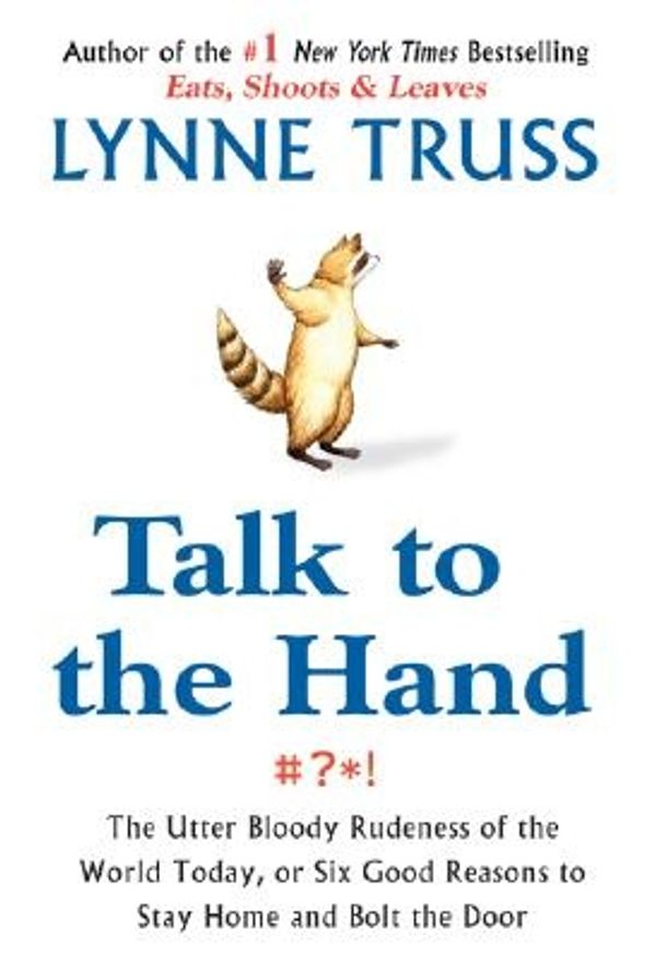 Cover Art for 9781592401710, Talk to the Hand by Lynne Truss