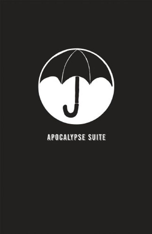 Cover Art for 9781595821638, The Umbrella Academy: Apocalypse Suite by Gerard Way