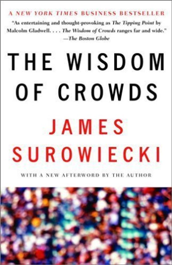 Cover Art for B000FCKC3I, The Wisdom of Crowds by James Surowiecki