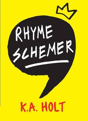 Cover Art for 9781452132433, Rhyme Schemer by K.A. Holt