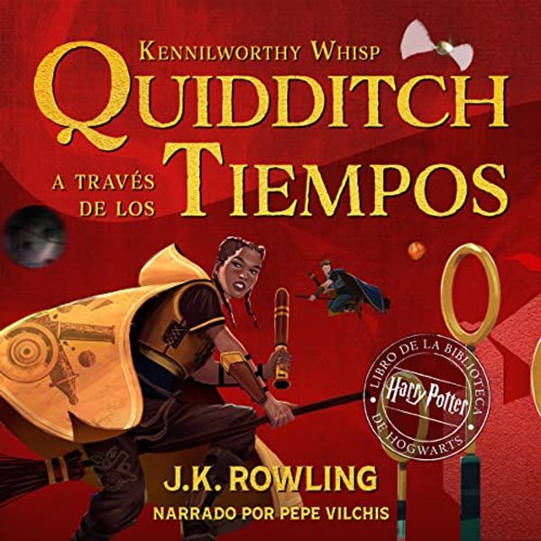 Cover Art for B08ZGWNYDR, Quidditch a través de los tiempos [Quidditch Through the Ages]: Harry Potter Libro de la Biblioteca Hogwarts by J.K. Rowling, Kennilworthy Whisp