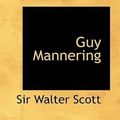 Cover Art for 9780554312828, Guy Mannering by Sir Walter Scott