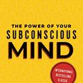 Cover Art for B0B75D9KMF, The Power of Your Subconscious Mind by Joseph Murphy