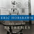 Cover Art for 9780349144160, The Age Of Extremes: 1914-1991 by Eric Hobsbawm