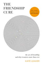 Cover Art for 9781460754542, The Friendship Cure by Kate Leaver