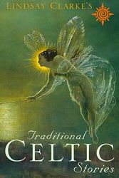 Cover Art for 9780722539835, Lindsay Clarke's Traditional Celtic Stories by Lindsay Clarke