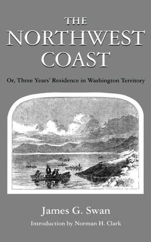 Cover Art for 9780295951904, The Northwest Coast by James G. Swan