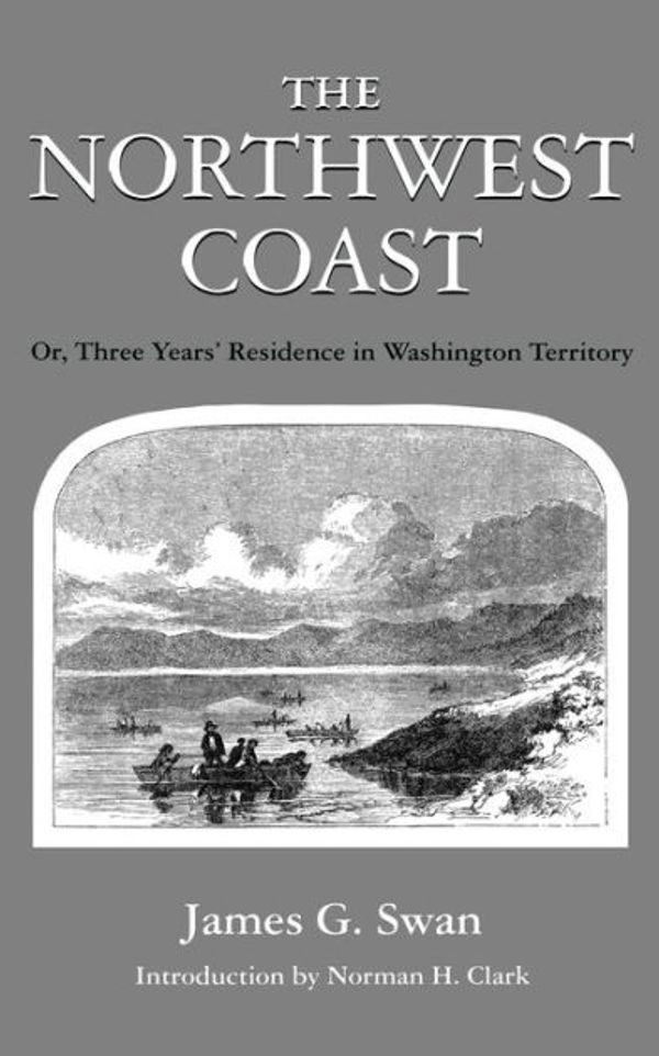 Cover Art for 9780295951904, The Northwest Coast by James G. Swan