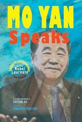 Cover Art for 9781621966203, Mo Yan Speaks: Lectures and Speeches by the Nobel Laureate from China by Mo Yan