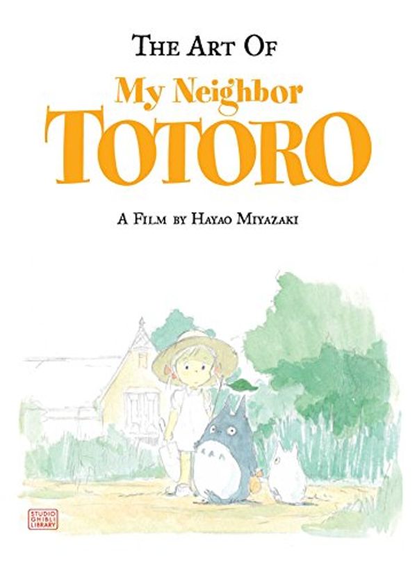 Cover Art for 0782009203339, The Art of My Neighbor Totoro (Studio Ghibli Library) by Hayao Miyazaki