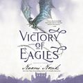 Cover Art for 9780739368657, Victory of Eagles by Naomi Novik