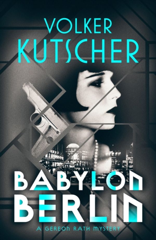 Cover Art for 9781910124970, Babylon Berlin by Volker Kutscher