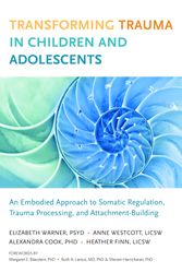 Cover Art for 9781623172589, Overcoming Trauma in Children and Adolescents: The Smart Approach to Somatic Regulation, Trauma Processing, and Attachment Building by Elizabeth Warner, Heather Finn, Anne Wescott, Alexandra Cook