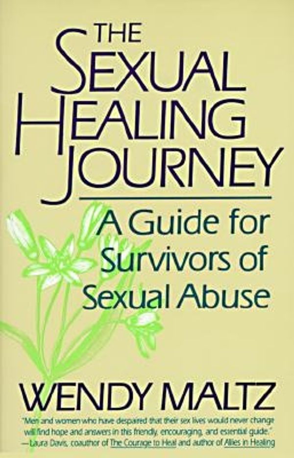 Cover Art for 9780060921552, The Sexual Healing Journey: A Guide for Survivors of Sexual Abuse [Paperback] by Wendy Maltz