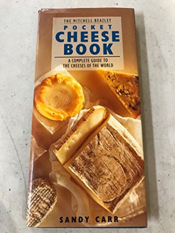 Cover Art for 9780855338961, Mitchell Beazley Pocket Cheese Book, The: A Complete Guide to the Cheeses of the World by Sandy Carr