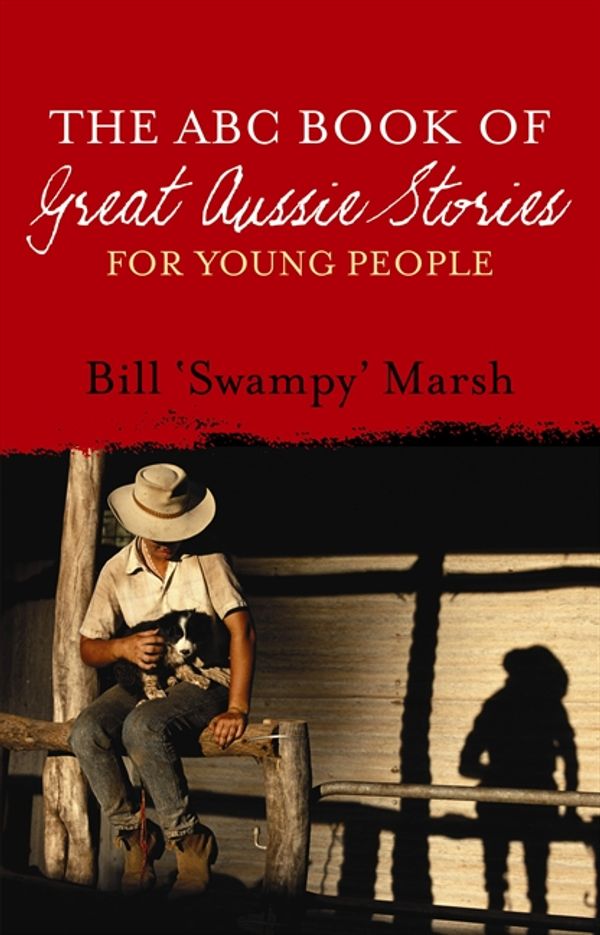 Cover Art for 9780730494584, The ABC Book of Great Aussie Stories: For Young People by Bill Marsh