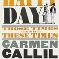 Cover Art for 9780224090315, Oh Happy Day: Those Times and These Times by Carmen Callil