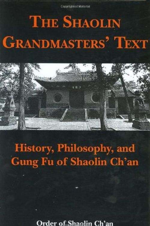 Cover Art for 9780975500903, The Shaolin Grandmasters' Text by Order of Shaolin Ch'an