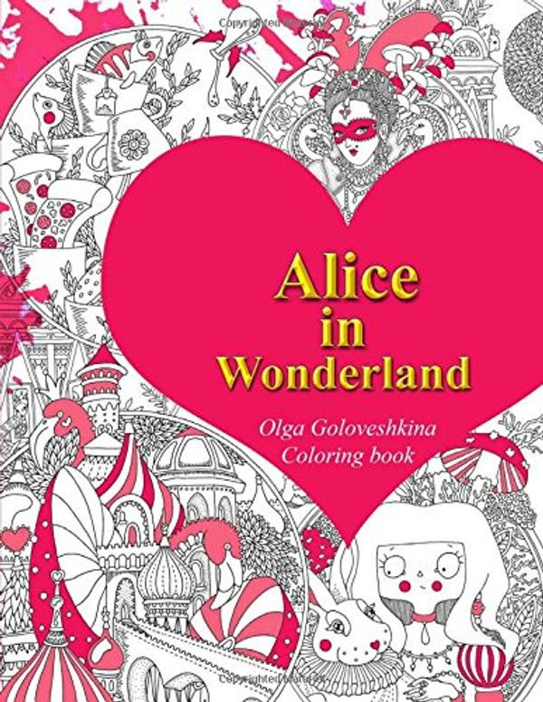 Cover Art for 9781544883977, Alice in Wonderland Coloring Book by Olga Goloveshkina