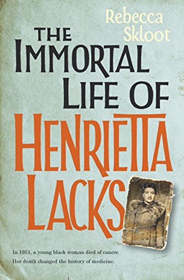 Cover Art for 9780330426237, The Immortal Life of Henrietta Lacks by Rebecca Skloot