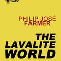 Cover Art for 9780575119635, The Lavalite World by Philip Jose Farmer