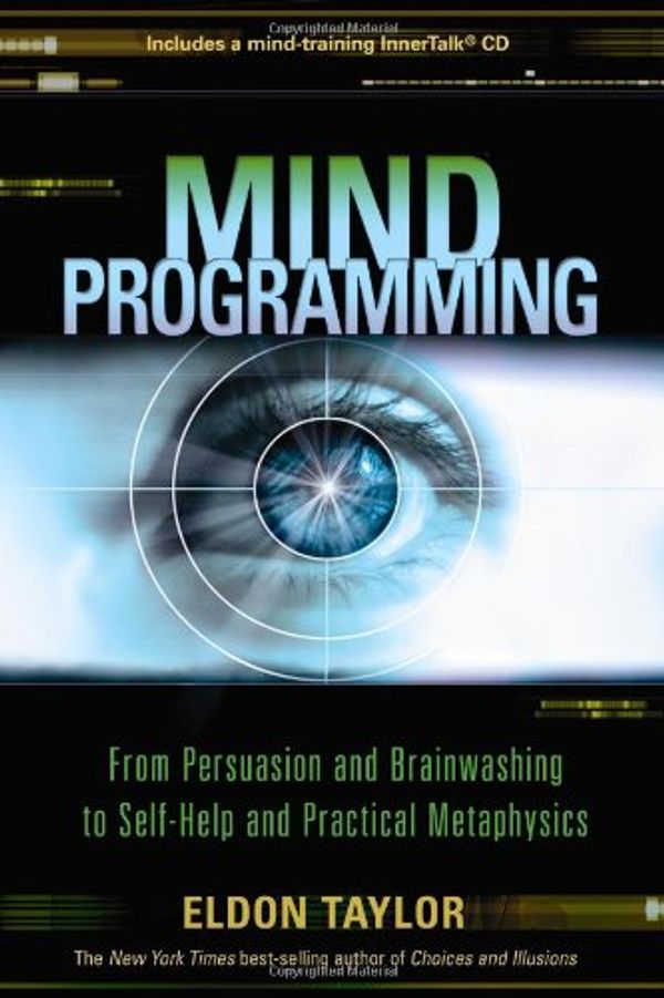 Cover Art for 9781401923310, Mind Programming by Eldon Taylor