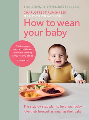 Cover Art for 9781785043246, Veg-Led Weaning: Creating Little Foodies Who Love Their Kale As Much As Their Cake by Charlotte Stirling Reed