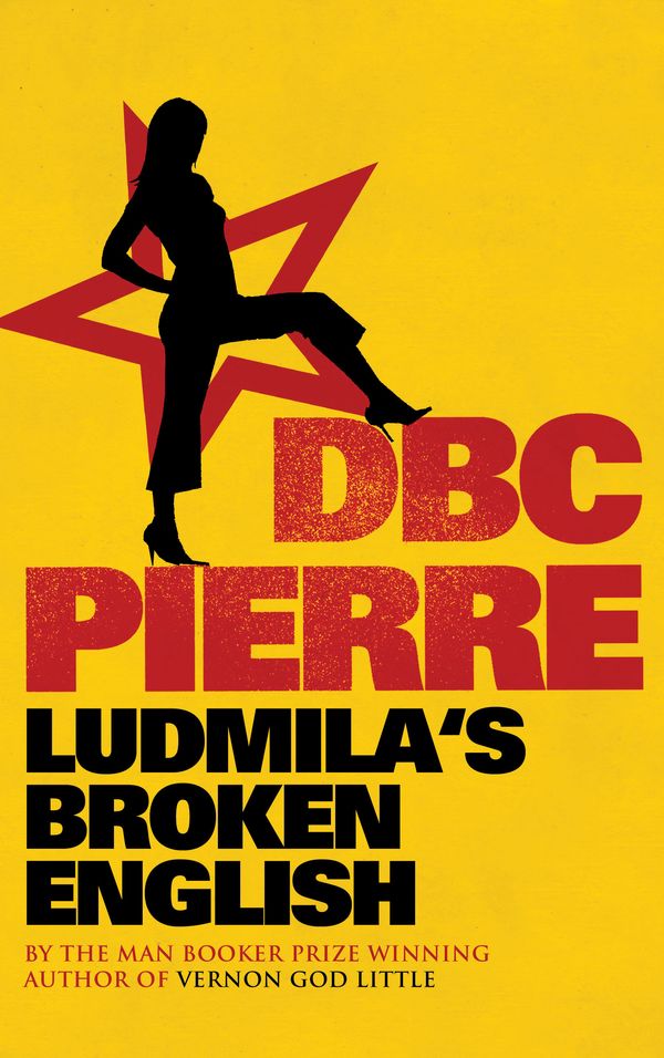 Cover Art for 9780571230952, Ludmila's Broken English by DBC Pierre