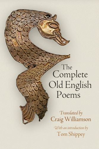 Cover Art for 9780812248470, The Complete Old English Poems (The Middle Ages Series) by Craig Williamson, Tom Shippey