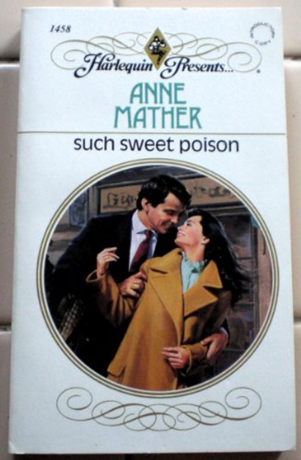 Cover Art for 9780373114580, Such Sweet Poison by Anne Mather