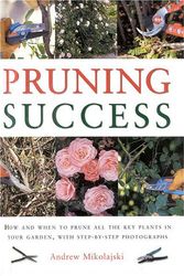 Cover Art for 9781842153659, Pruning Success (Gardening Essentials) by Andrew Mikolajski