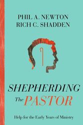 Cover Art for 9781645072966, Shepherding the Pastor by Phil A. Newton