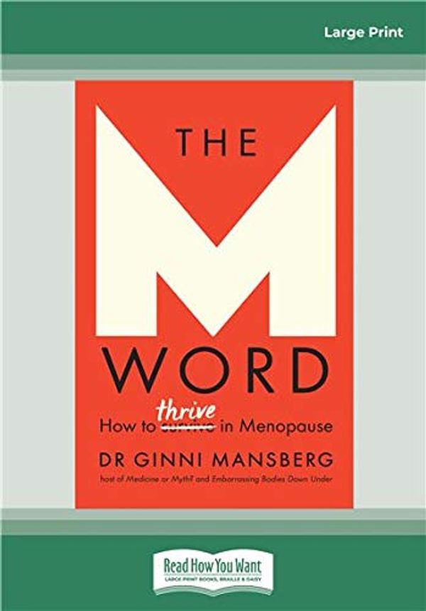 Cover Art for 9780369336804, The M Word: How to thrive in menopause by Ginni Mansberg