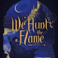 Cover Art for 9780374313647, We Hunt the Flame (Sands of Arawiya) by Hafsah Faizal
