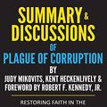 Cover Art for 9798656680684, Summary and Discussions of Plague of Corruption: Restoring Faith in the Promise of Science By Judy Mikovits, Kent Heckenlively & Foreword By Robert F. Kennedy, Jr. by The Growth Digest