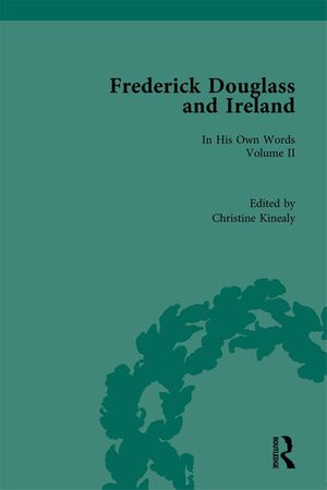 Cover Art for 9781138495494, Frederick Douglass and Ireland: In His Own Words: 2 by Christine Kinealy