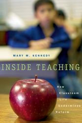 Cover Art for 9780674022454, Inside Teaching: How Classroom Life Undermines Reform by Mary Kennedy